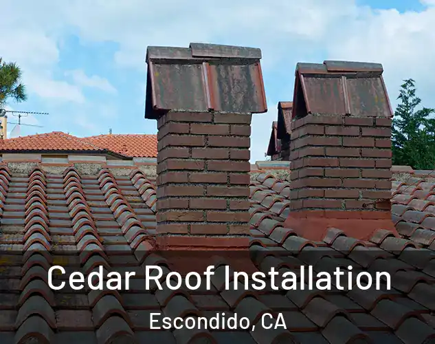  Cedar Roof Installation Escondido, CA