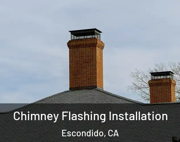  Chimney Flashing Installation Escondido, CA