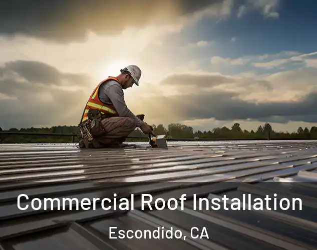 Commercial Roof Installation Escondido, CA