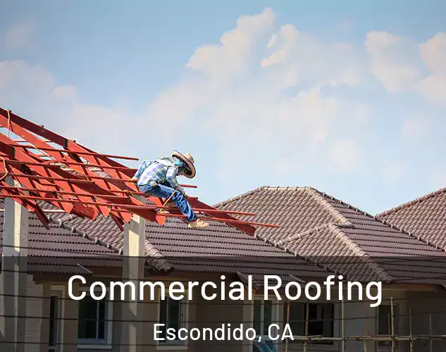  Commercial Roofing Escondido, CA