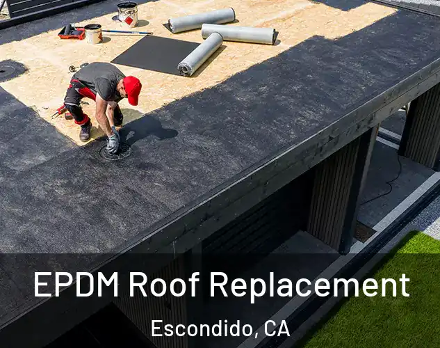  EPDM Roof Replacement Escondido, CA