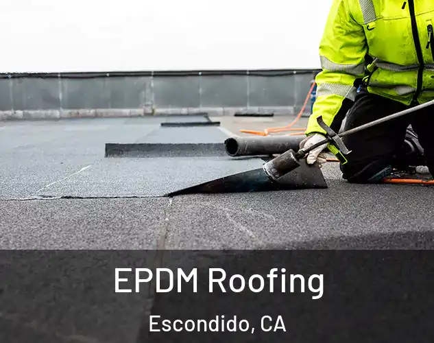  EPDM Roofing Escondido, CA