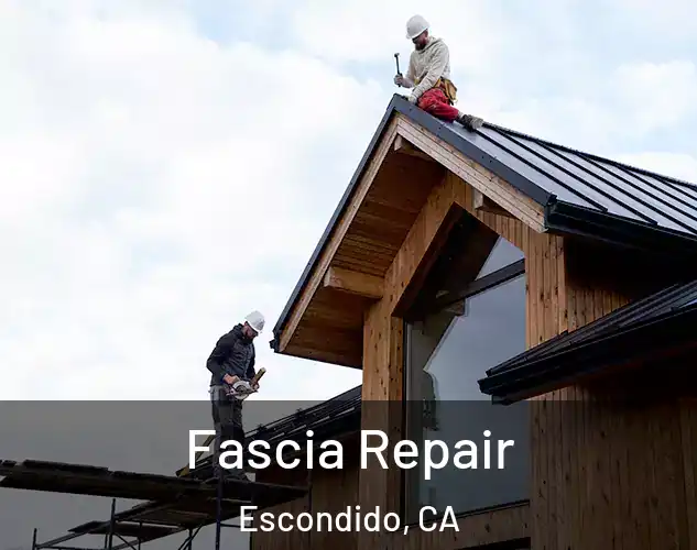  Fascia Repair Escondido, CA
