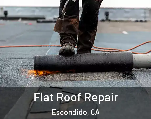  Flat Roof Repair Escondido, CA