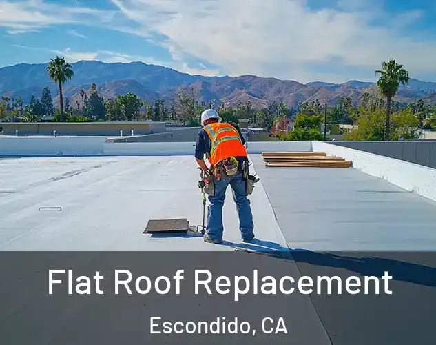  Flat Roof Replacement Escondido, CA