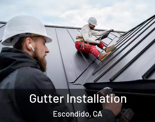  Gutter Installation Escondido, CA