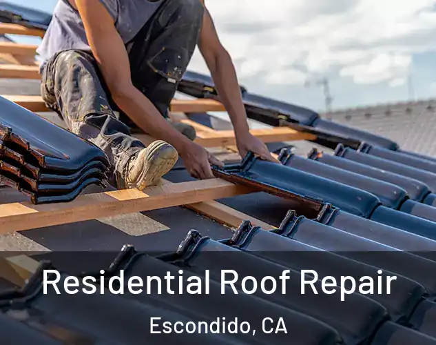  Residential Roof Repair Escondido, CA