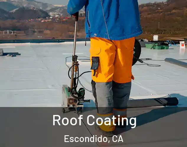  Roof Coating Escondido, CA