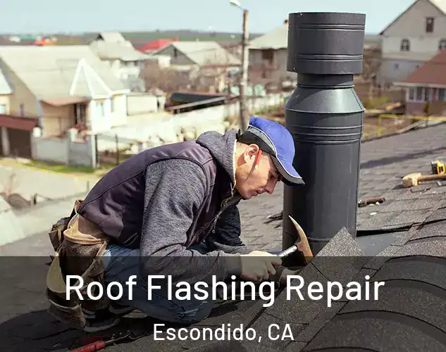  Roof Flashing Repair Escondido, CA