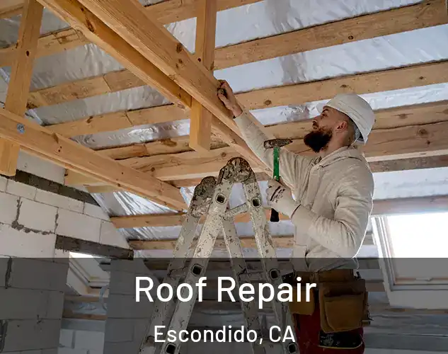  Roof Repair Escondido, CA