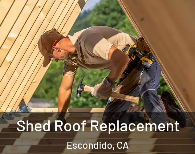  Shed Roof Replacement Escondido, CA