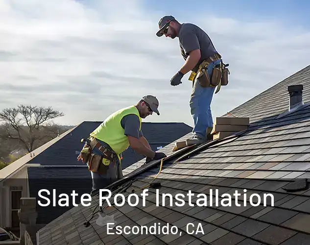  Slate Roof Installation Escondido, CA