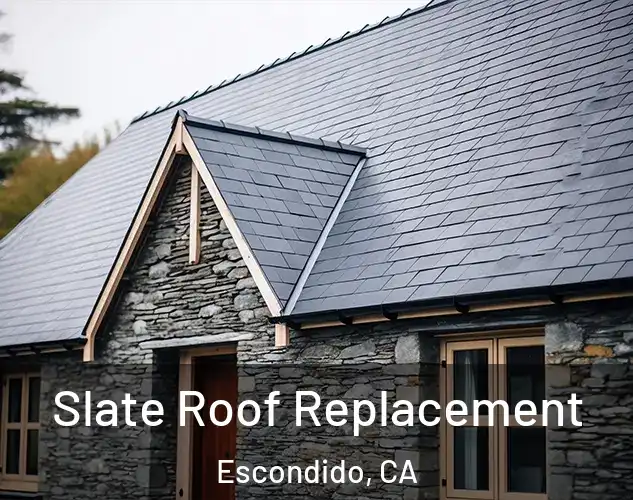  Slate Roof Replacement Escondido, CA