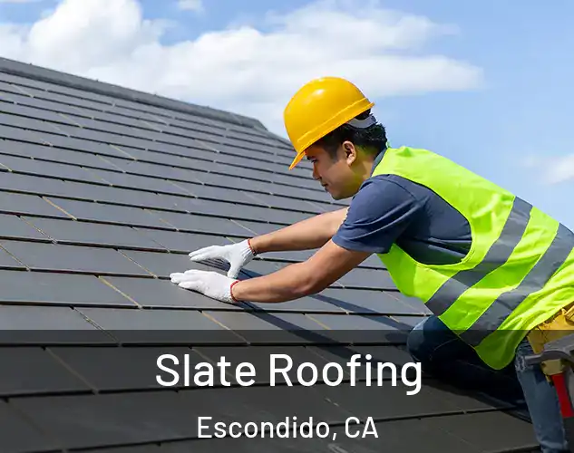  Slate Roofing Escondido, CA