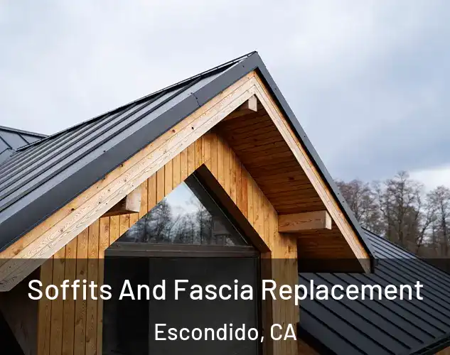  Soffits And Fascia Replacement Escondido, CA
