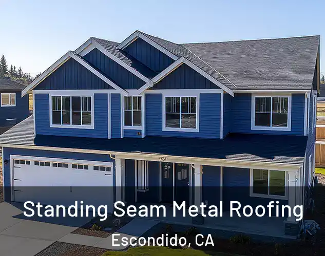  Standing Seam Metal Roofing Escondido, CA