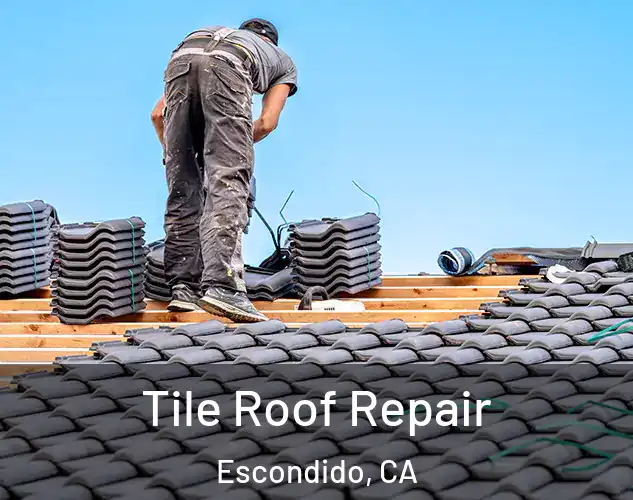  Tile Roof Repair Escondido, CA