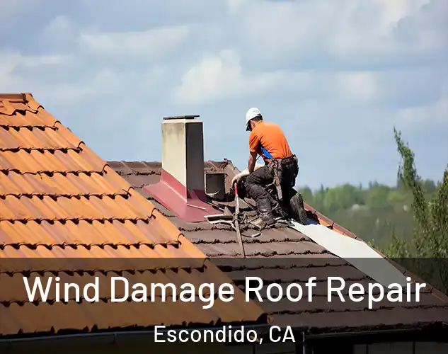  Wind Damage Roof Repair Escondido, CA